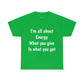 I'm all about Energy Cotton Tee
