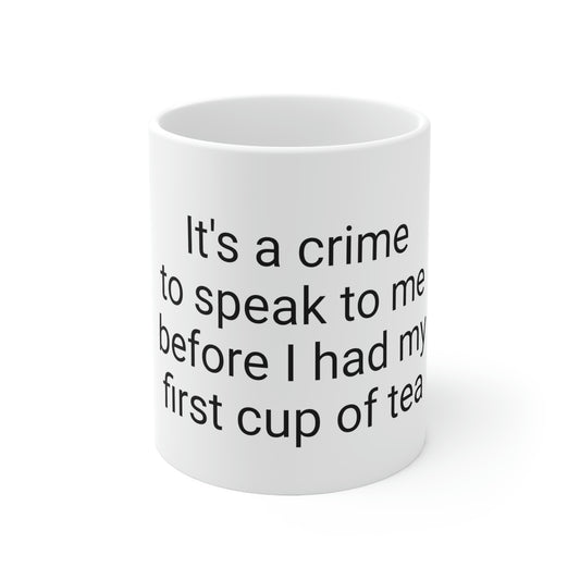 It's a crime  Mug 11oz