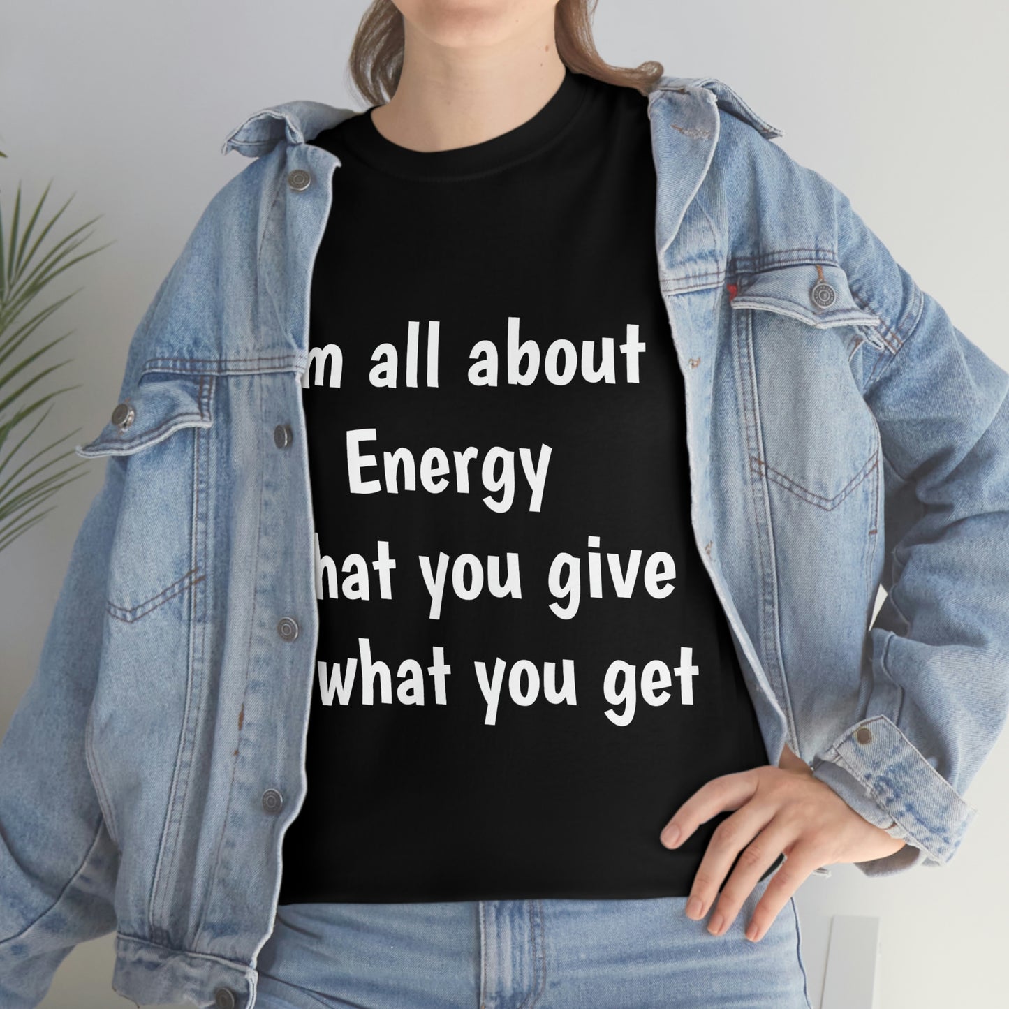 I'm all about Energy Cotton Tee