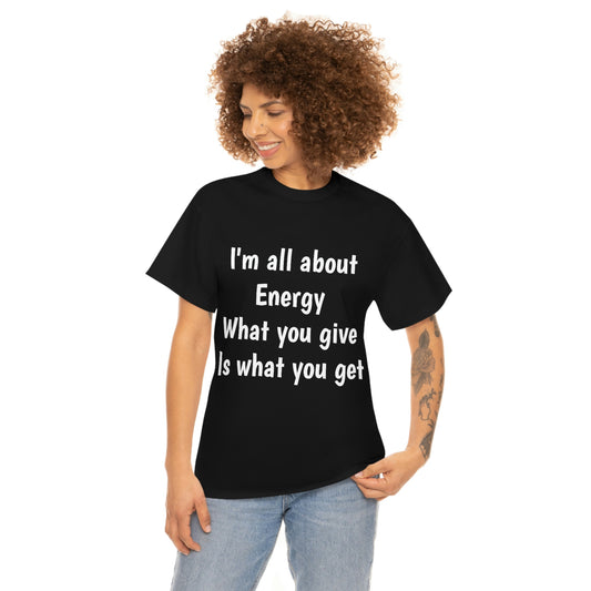 I'm all about Energy Cotton Tee