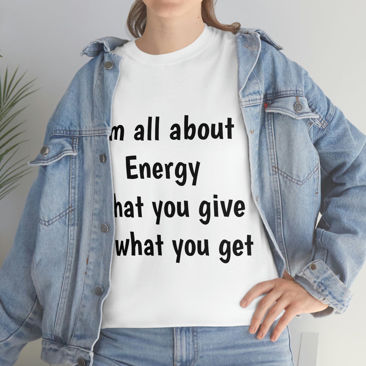 I'm all about Energy Cotton Tee