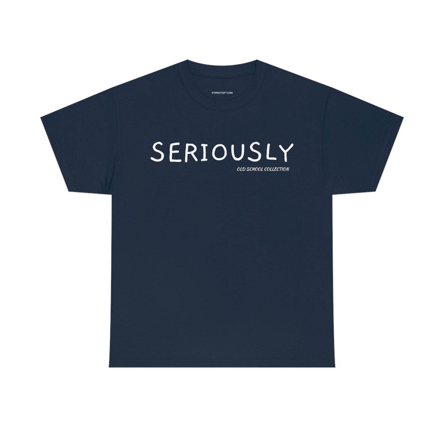 Seriously T-Shirt