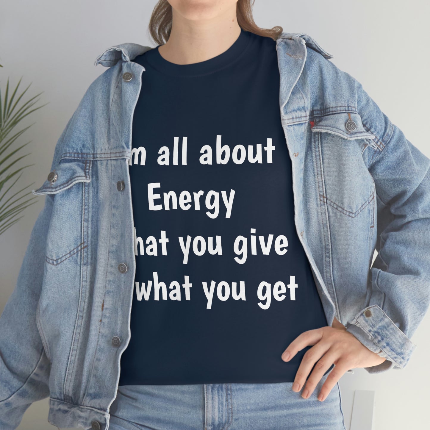 I'm all about Energy Cotton Tee