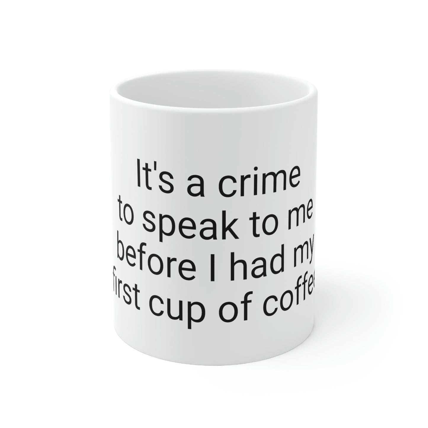 It's a crime  Mug 11oz