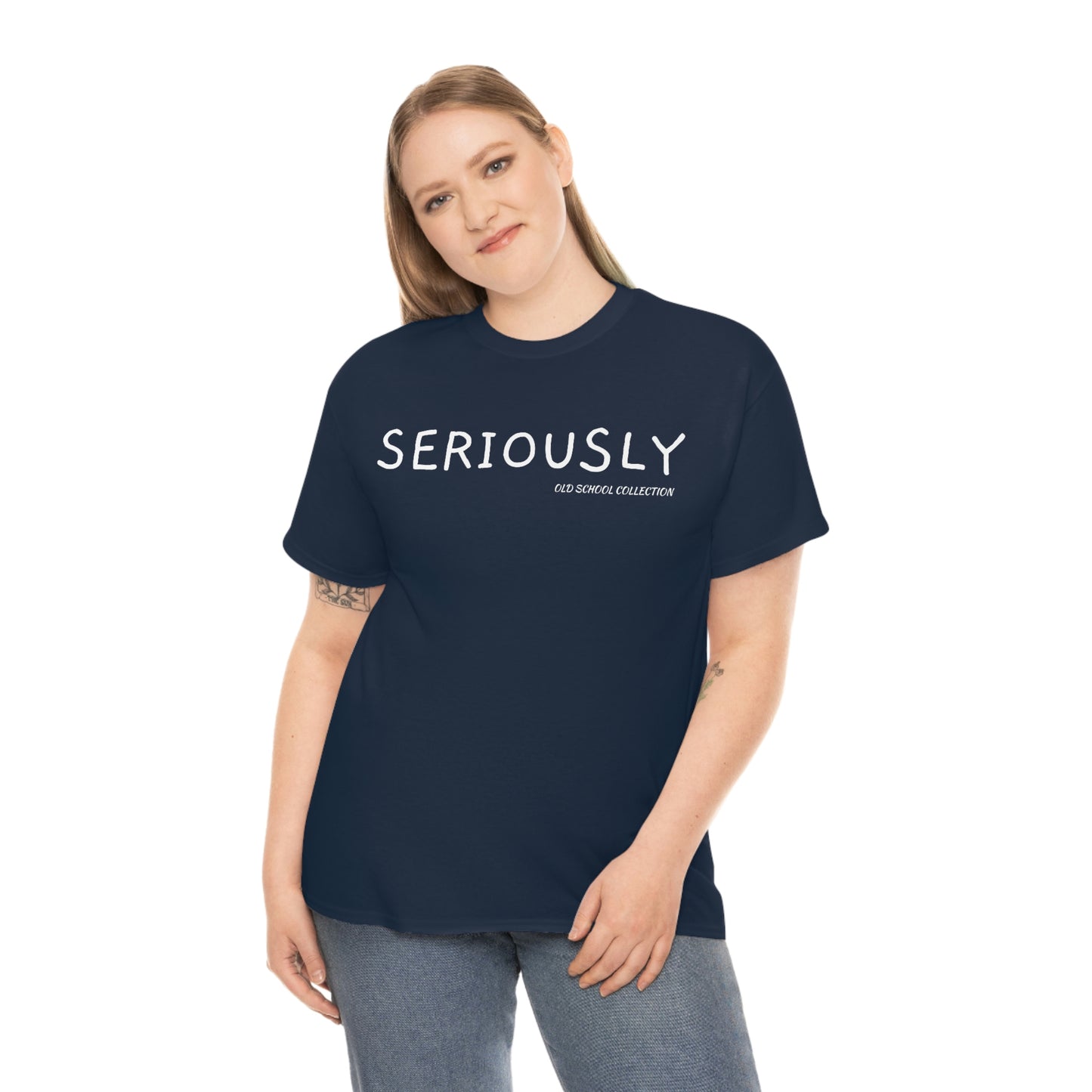 Seriously T-Shirt