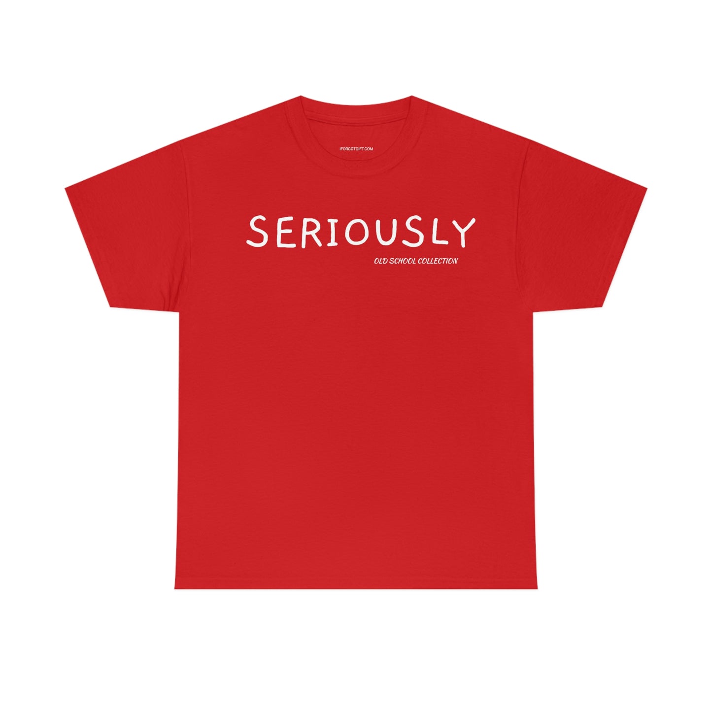 Seriously T-Shirt