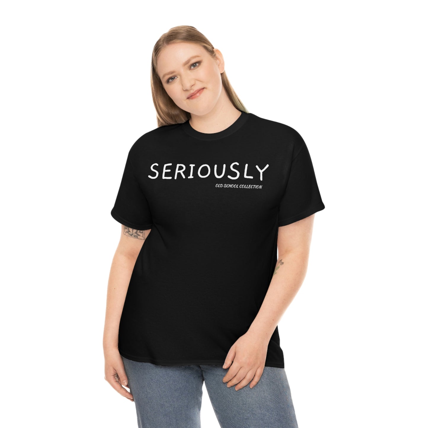 Seriously T-Shirt