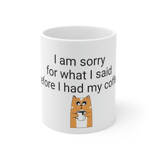 I am sorry  Mug 11oz