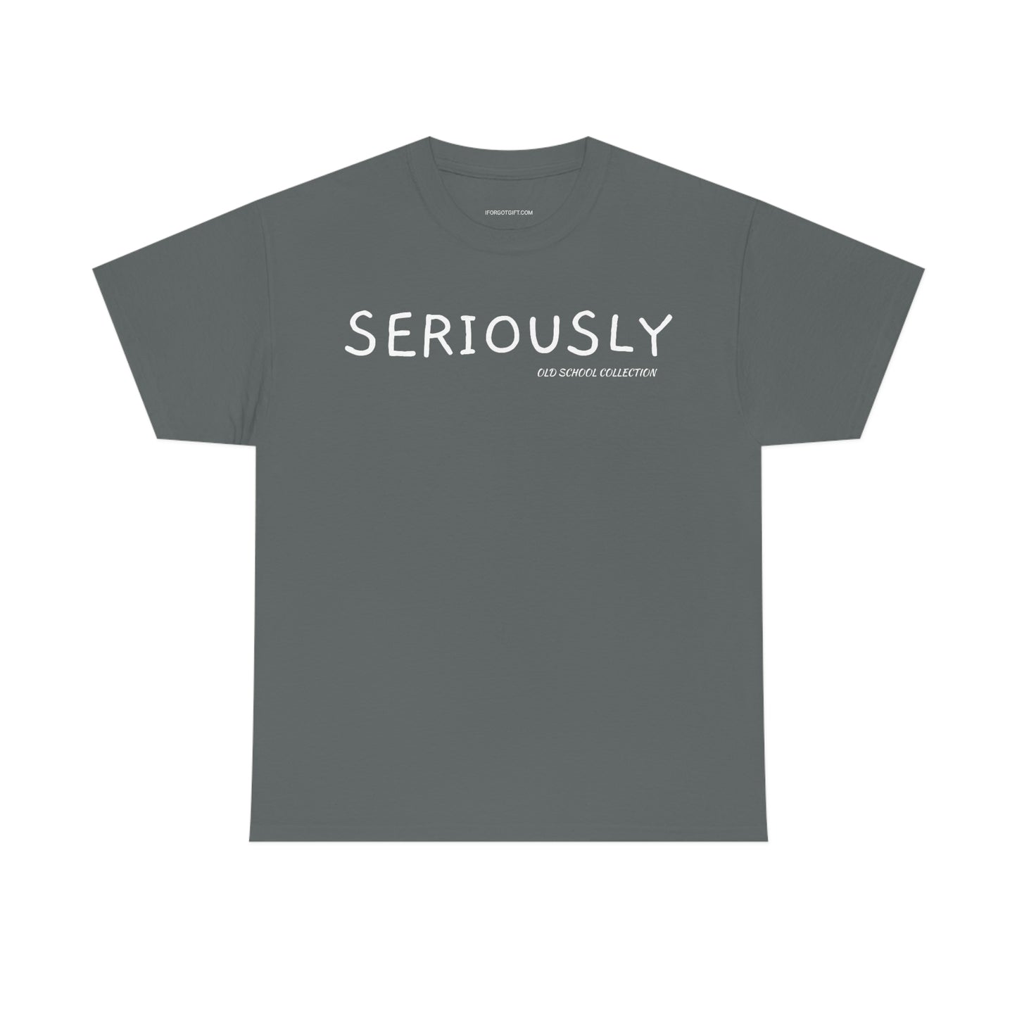 Seriously T-Shirt