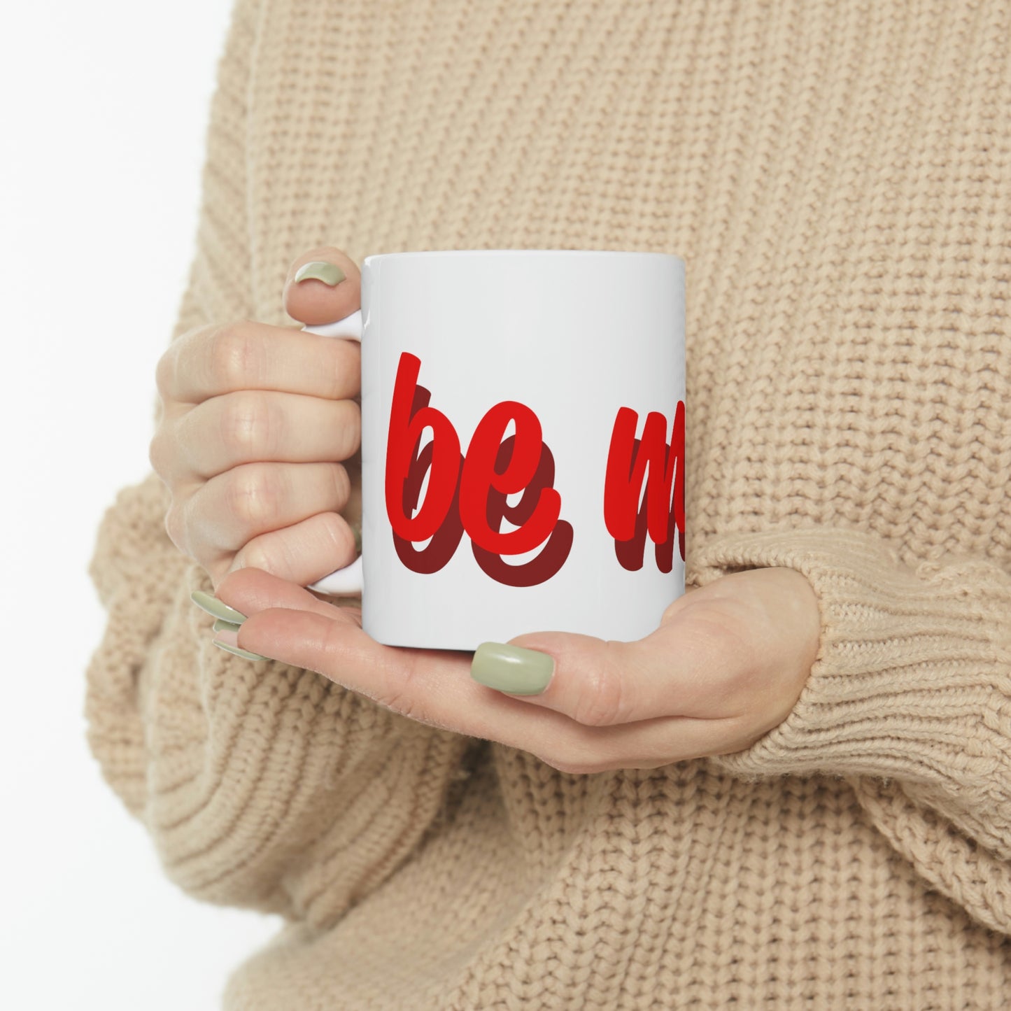 BE MINE Mug 11oz